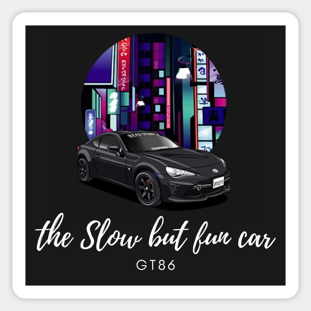 The Slow but fun car ( GT86 ) Sticker by MOTOSHIFT